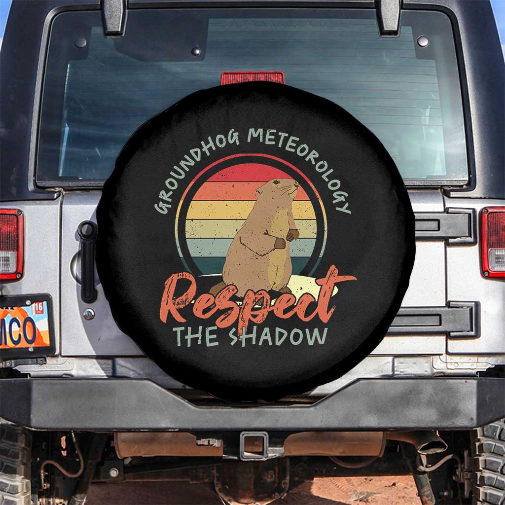 Funny Groundhog Day Spare Tire Cover Groundhog Meteorology Respect The Shadow Vintage Retro TS11 No hole Black Print Your Wear