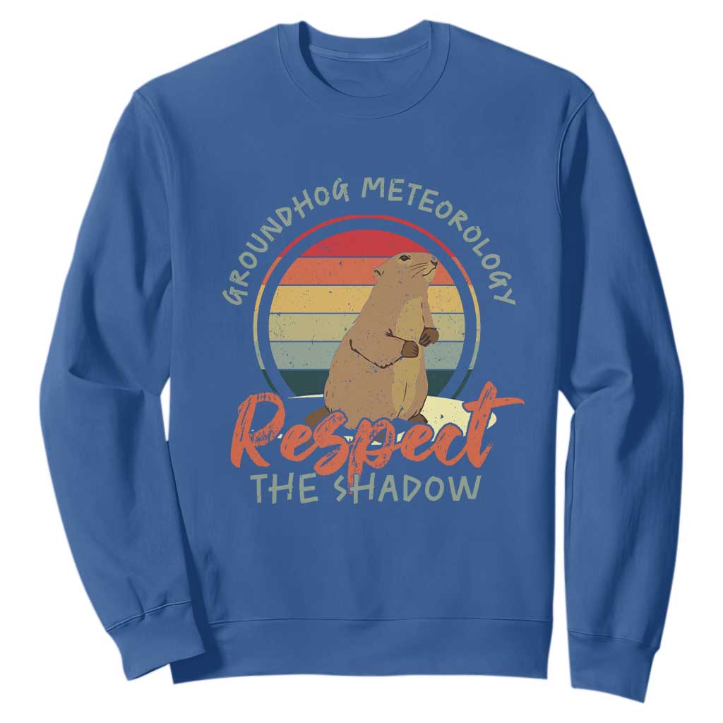 Funny Groundhog Day Sweatshirt Groundhog Meteorology Respect The Shadow Vintage Retro TS11 Royal Blue Print Your Wear