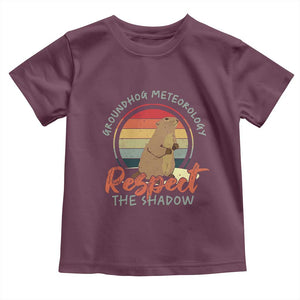 Funny Groundhog Day Toddler T Shirt Groundhog Meteorology Respect The Shadow Vintage Retro TS11 Maroon Print Your Wear