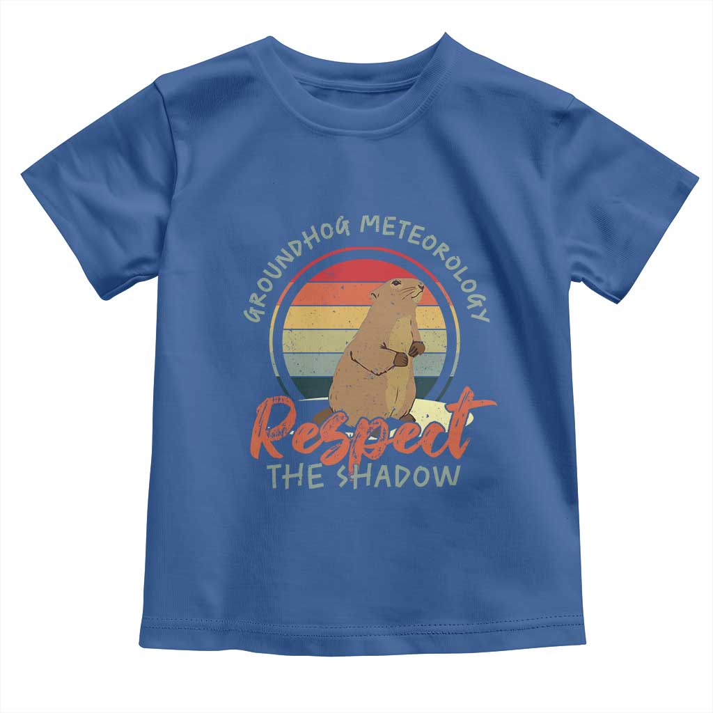 Funny Groundhog Day Toddler T Shirt Groundhog Meteorology Respect The Shadow Vintage Retro TS11 Royal Blue Print Your Wear