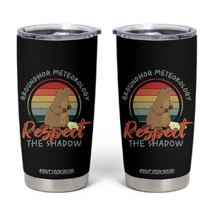 Funny Groundhog Day Tumbler Cup Groundhog Meteorology Respect The Shadow Vintage Retro TS11 Black Print Your Wear