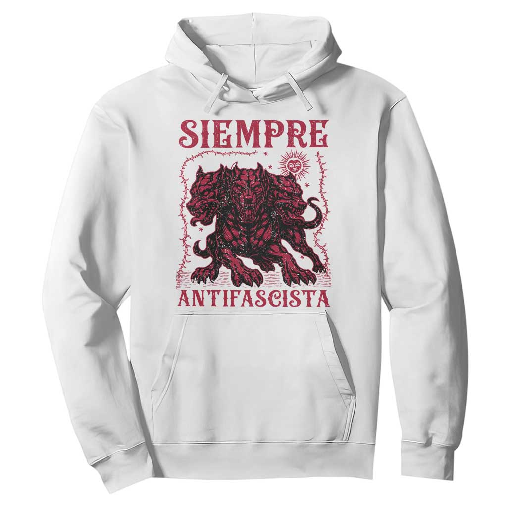 Siempre Antifascista Hoodie Anti Fascism Protest Vintage Hydra Dog TS11 White Print Your Wear