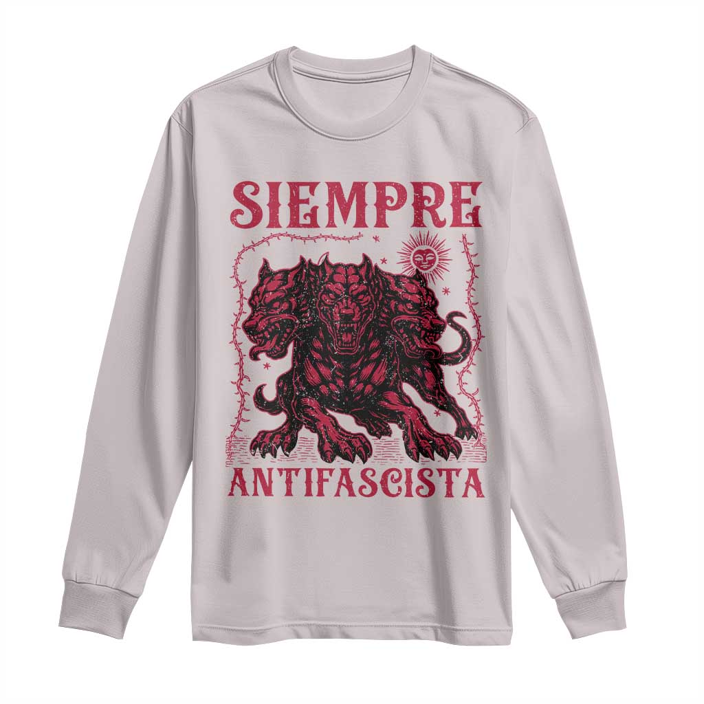 Siempre Antifascista Long Sleeve Shirt Anti Fascism Protest Vintage Hydra Dog TS11 Ice Gray Print Your Wear