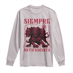 Siempre Antifascista Long Sleeve Shirt Anti Fascism Protest Vintage Hydra Dog TS11 Ice Gray Print Your Wear