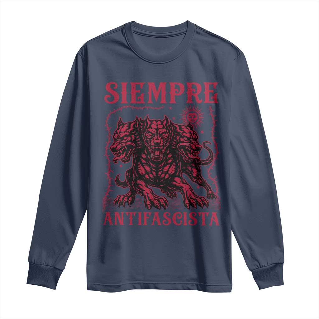 Siempre Antifascista Long Sleeve Shirt Anti Fascism Protest Vintage Hydra Dog TS11 Navy Print Your Wear