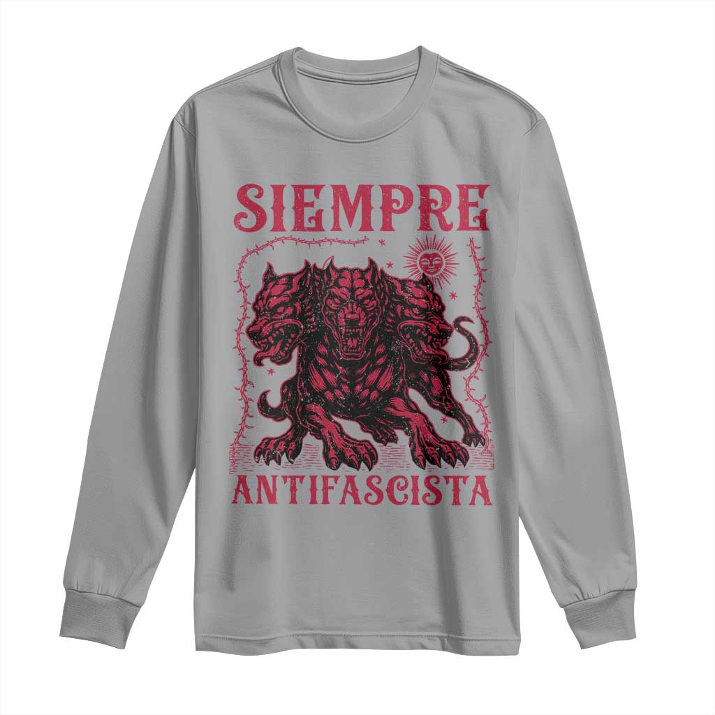 Siempre Antifascista Long Sleeve Shirt Anti Fascism Protest Vintage Hydra Dog TS11 Sport Gray Print Your Wear