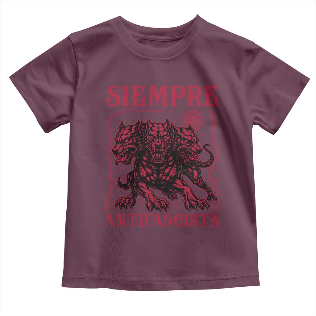 Siempre Antifascista Toddler T Shirt Anti Fascism Protest Vintage Hydra Dog TS11 Maroon Print Your Wear