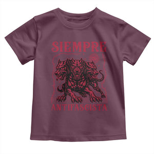 Siempre Antifascista Toddler T Shirt Anti Fascism Protest Vintage Hydra Dog TS11 Maroon Print Your Wear