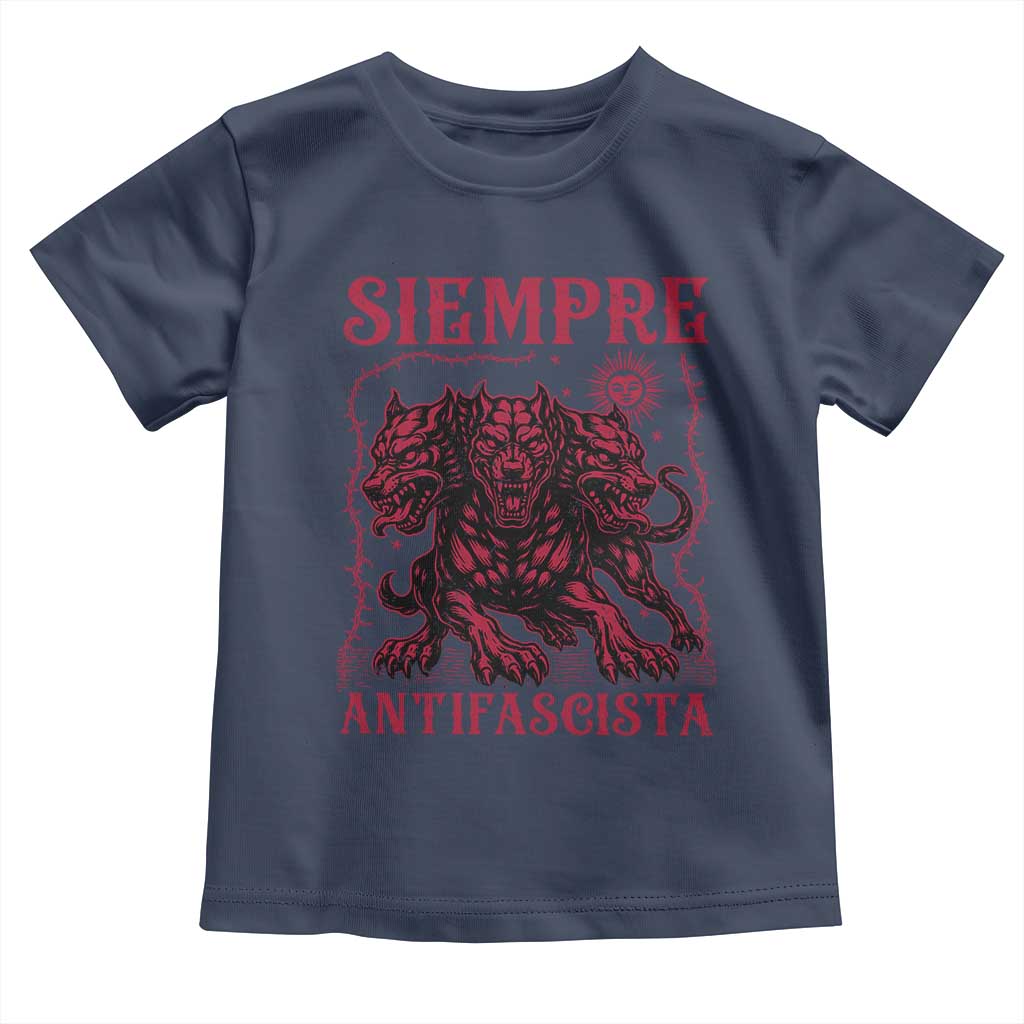 Siempre Antifascista Toddler T Shirt Anti Fascism Protest Vintage Hydra Dog TS11 Navy Print Your Wear