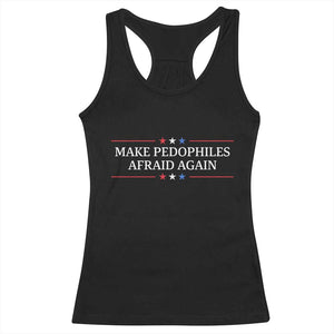 Make Pedophiles Afraid Again Racerback Tank Top Funny Political Satire Bold Statement TS11 Black Print Your Wear