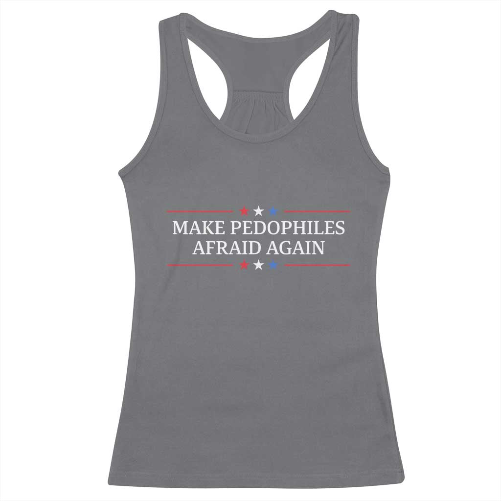Make Pedophiles Afraid Again Racerback Tank Top Funny Political Satire Bold Statement TS11 Charcoal Print Your Wear