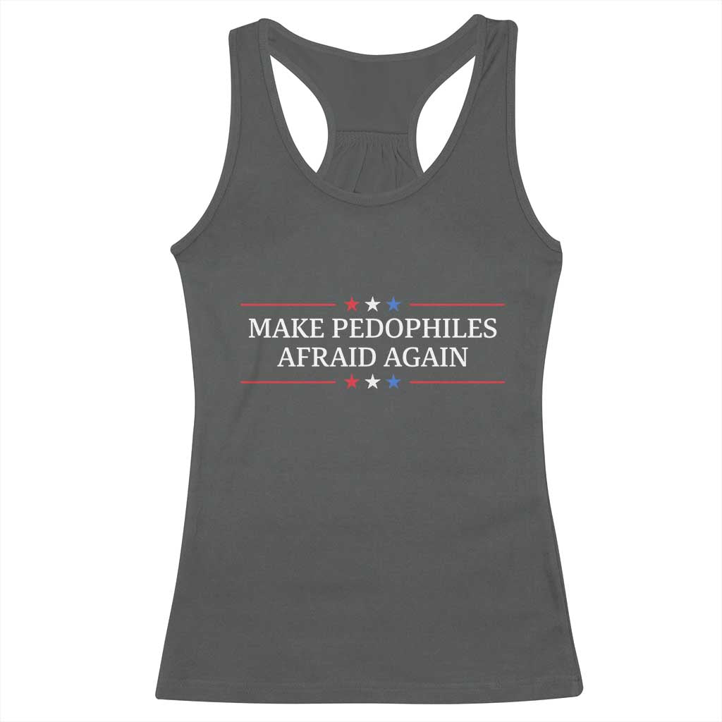 Make Pedophiles Afraid Again Racerback Tank Top Funny Political Satire Bold Statement TS11 Dark Heather Print Your Wear