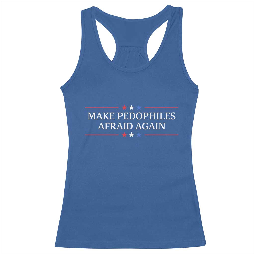 Make Pedophiles Afraid Again Racerback Tank Top Funny Political Satire Bold Statement TS11 Royal Blue Print Your Wear