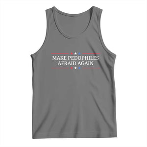 Make Pedophiles Afraid Again Tank Top Funny Political Satire Bold Statement TS11 Black Heather Print Your Wear