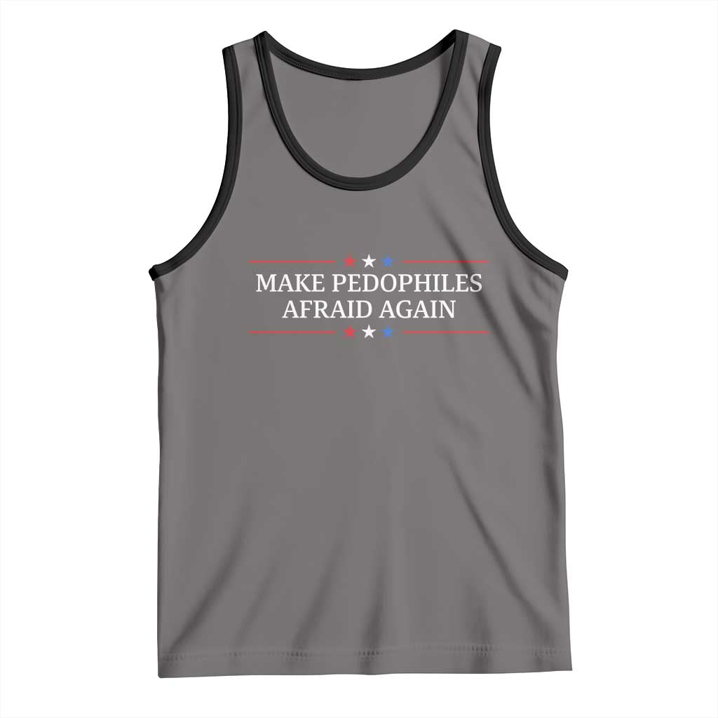 Make Pedophiles Afraid Again Tank Top Funny Political Satire Bold Statement TS11 Deep Heather Black Print Your Wear