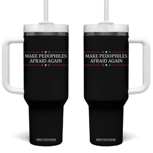 Make Pedophiles Afraid Again Tumbler With Handle Funny Political Satire Bold Statement TS11 One Size: 40 oz Black Print Your Wear