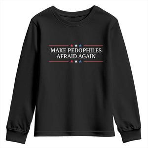 Make Pedophiles Afraid Again Youth Sweatshirt Funny Political Satire Bold Statement TS11 Black Print Your Wear