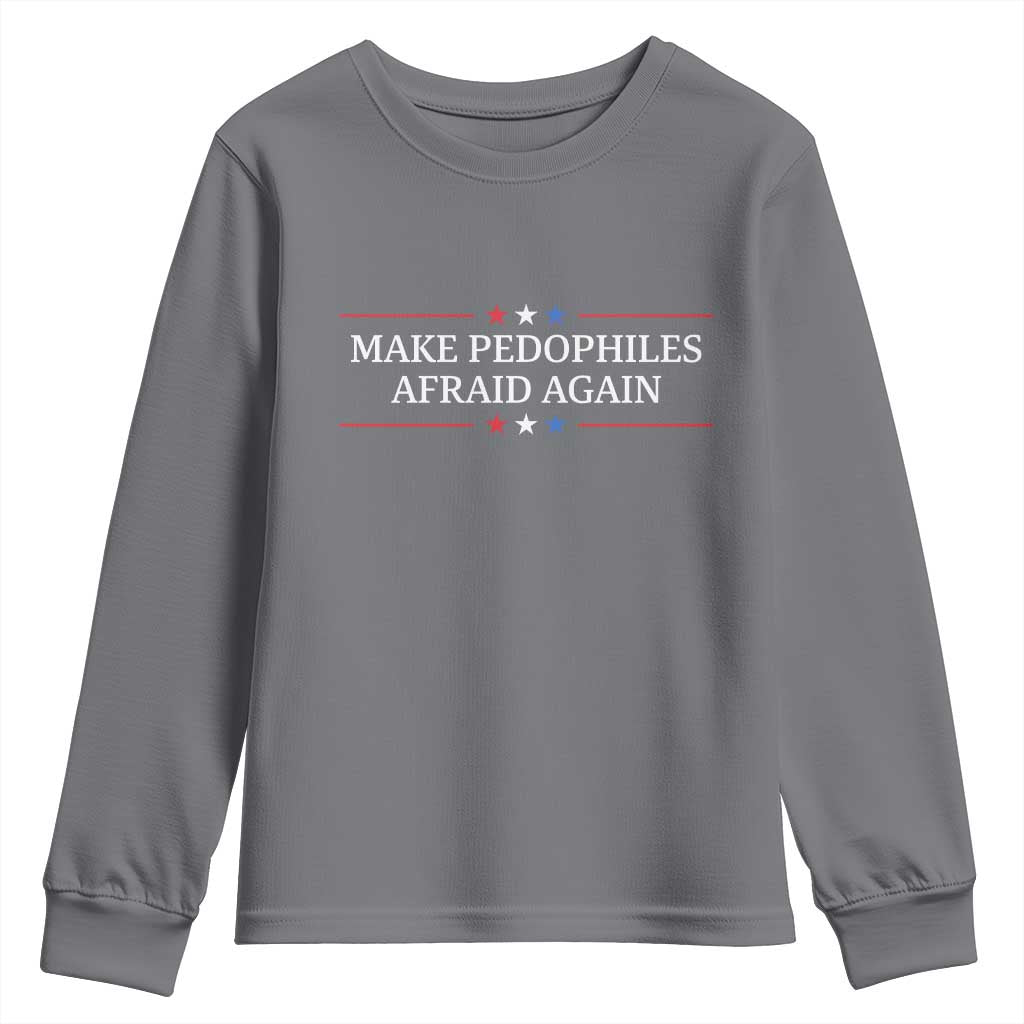 Make Pedophiles Afraid Again Youth Sweatshirt Funny Political Satire Bold Statement TS11 Charcoal Print Your Wear