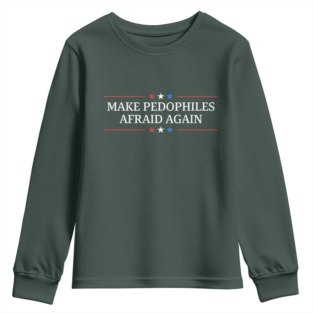 Make Pedophiles Afraid Again Youth Sweatshirt Funny Political Satire Bold Statement TS11 Dark Forest Green Print Your Wear