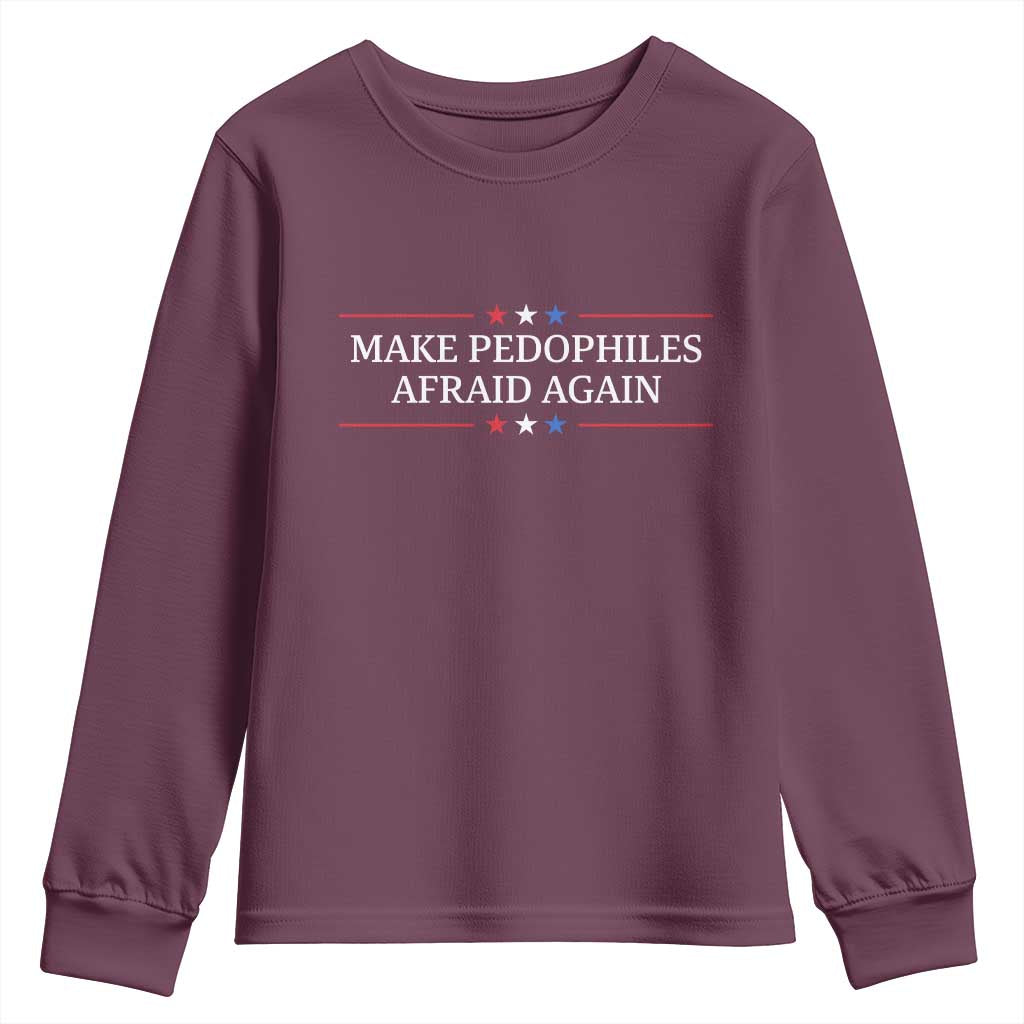 Make Pedophiles Afraid Again Youth Sweatshirt Funny Political Satire Bold Statement TS11 Maroon Print Your Wear