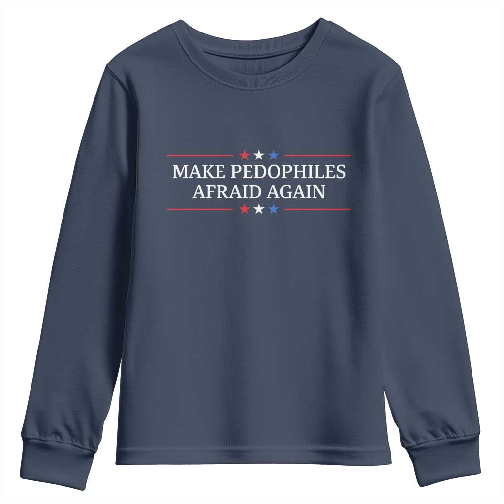 Make Pedophiles Afraid Again Youth Sweatshirt Funny Political Satire Bold Statement TS11 Navy Print Your Wear