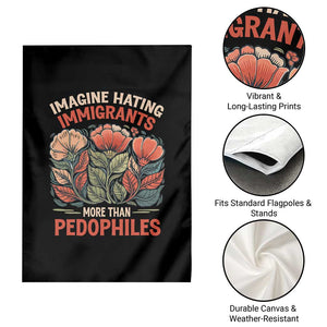 Imagine Hating Immigrants More Than Pedophiles Garden Flag Political Satire Retro Floral TS11 Print Your Wear