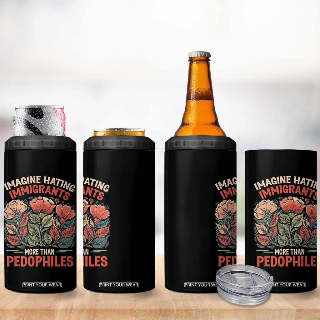 Imagine Hating Immigrants More Than Pedophiles 4 in 1 Can Cooler Tumbler Political Satire Retro Floral TS11 Print Your Wear