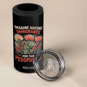Imagine Hating Immigrants More Than Pedophiles 4 in 1 Can Cooler Tumbler Political Satire Retro Floral TS11 Print Your Wear
