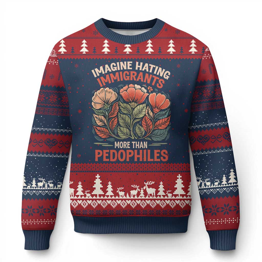 Imagine Hating Immigrants More Than Pedophiles Ugly Christmas Sweater Political Satire Retro Floral TS11 Navy Red Print Your Wear