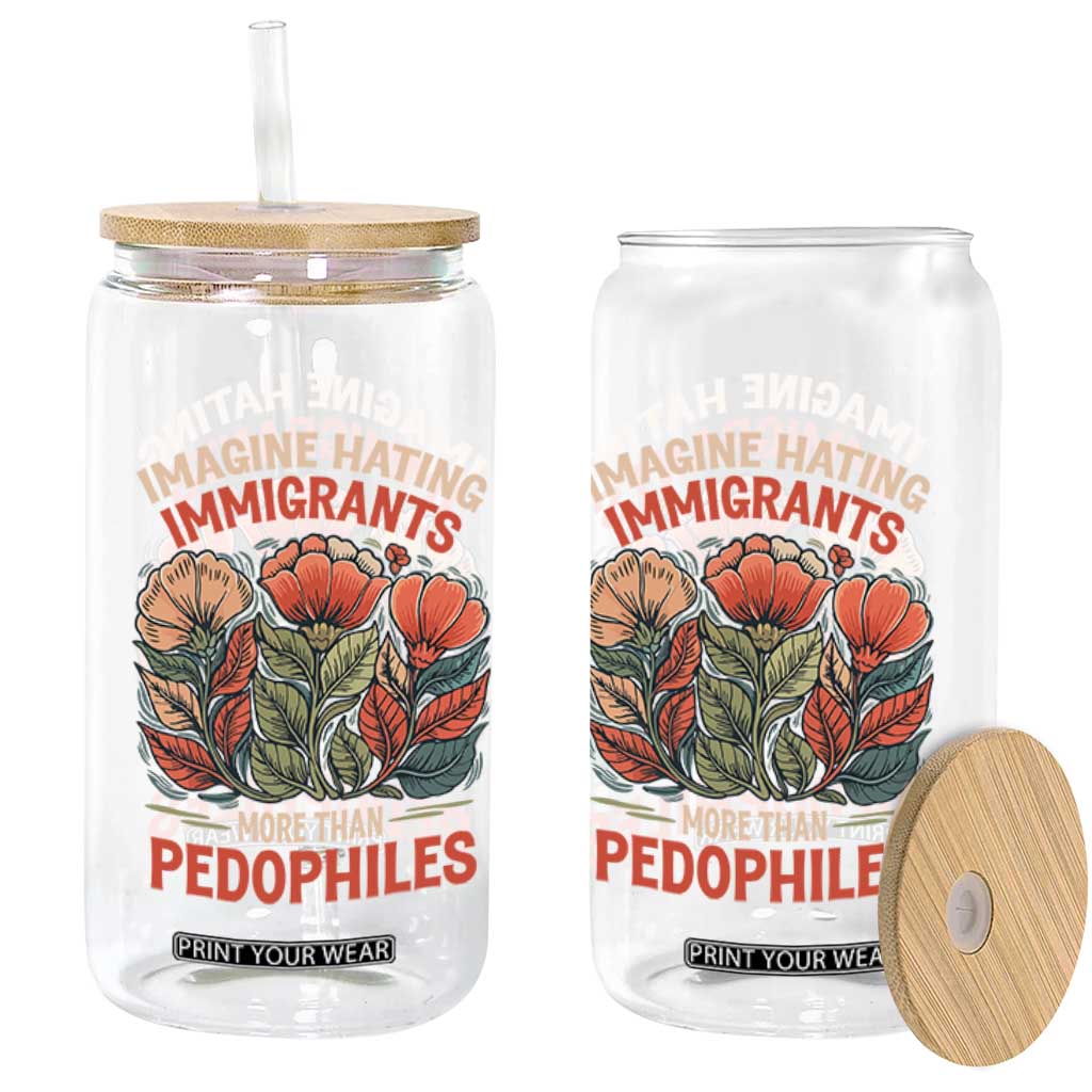 Imagine Hating Immigrants More Than Pedophiles Glass Can Political Satire Retro Floral TS11 Print Your Wear
