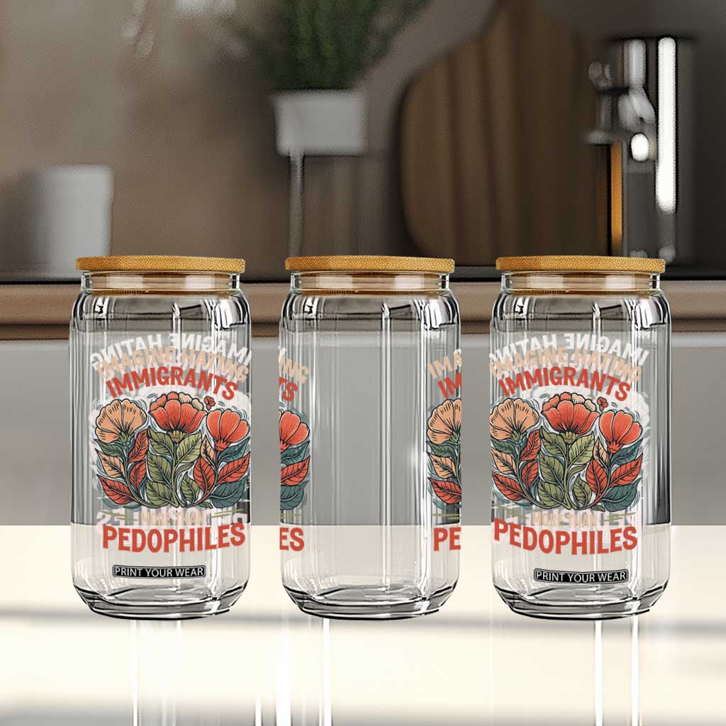 Imagine Hating Immigrants More Than Pedophiles Glass Can Political Satire Retro Floral TS11 Print Your Wear