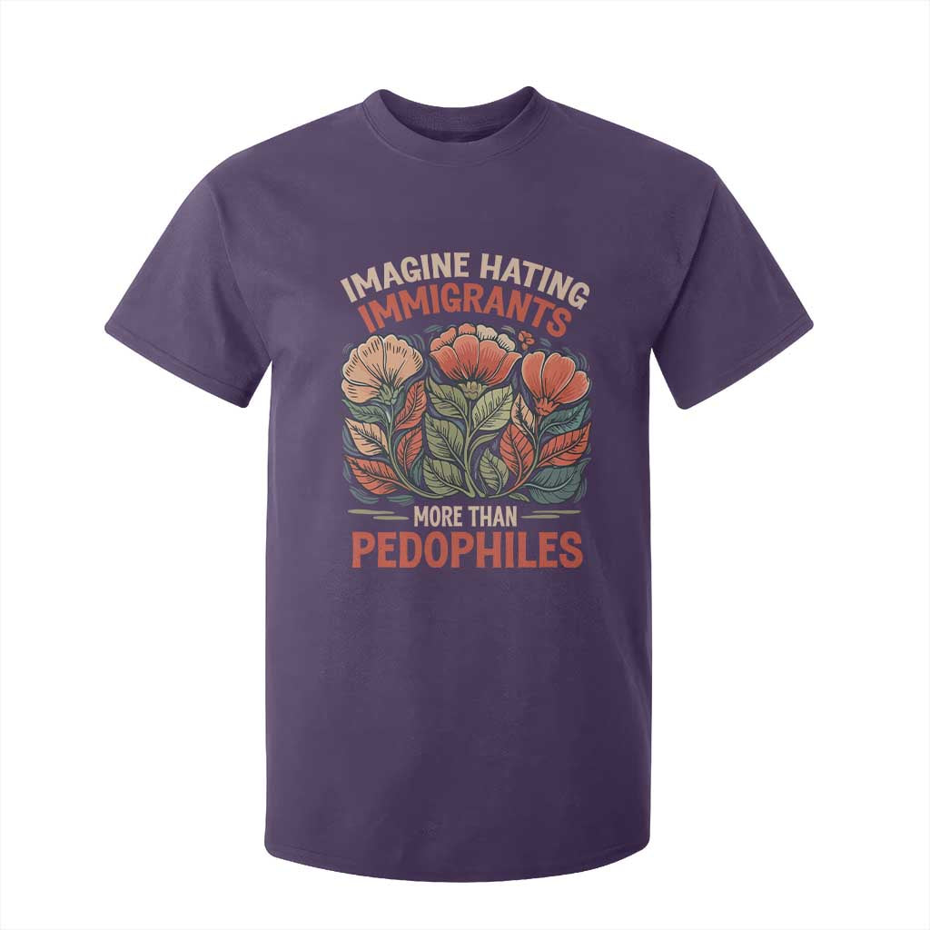 Imagine Hating Immigrants More Than Pedophiles T Shirt For Kid Political Satire Retro Floral TS11 Purple Print Your Wear
