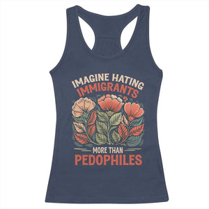 Imagine Hating Immigrants More Than Pedophiles Racerback Tank Top Political Satire Retro Floral TS11 Navy Print Your Wear