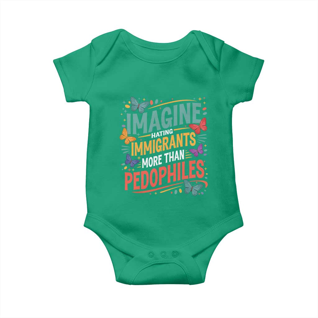 Imagine Hating Immigrants More Than Pedophiles Baby Onesie TS11 Irish Green Print Your Wear
