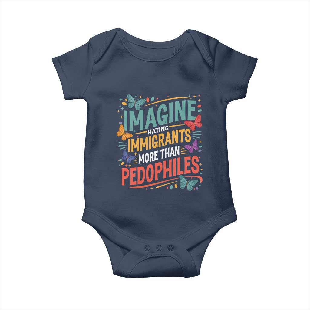 Imagine Hating Immigrants More Than Pedophiles Baby Onesie TS11 Navy Print Your Wear