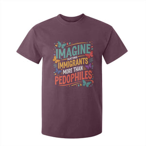 Imagine Hating Immigrants More Than Pedophiles T Shirt For Kid TS11 Maroon Print Your Wear