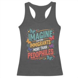 Imagine Hating Immigrants More Than Pedophiles Racerback Tank Top TS11 Dark Heather Print Your Wear