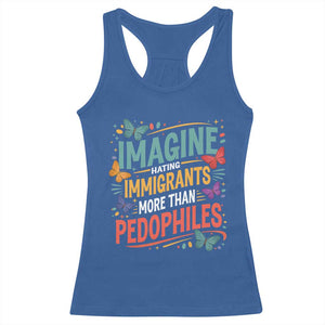 Imagine Hating Immigrants More Than Pedophiles Racerback Tank Top TS11 Royal Blue Print Your Wear