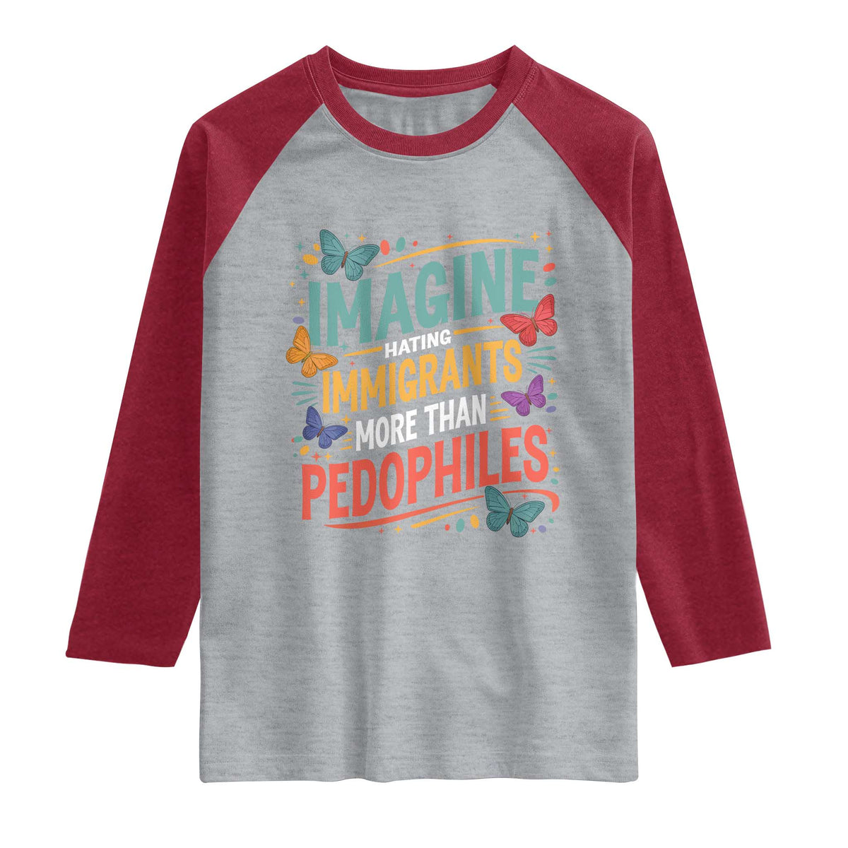 Imagine Hating Immigrants More Than Pedophiles Raglan Shirt TS11 Heather Gray Heather Red Print Your Wear