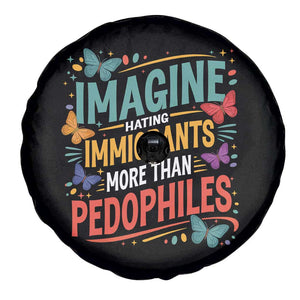 Imagine Hating Immigrants More Than Pedophiles Spare Tire Cover TS11 Print Your Wear