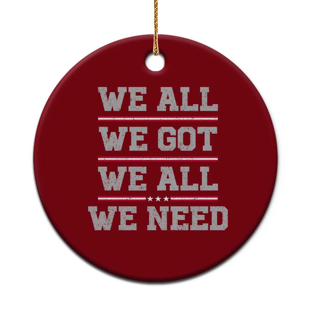 We All We Got We All We Need Ceramic Ornament Red Stripes Sport Fan TS11 1pc Red Print Your Wear
