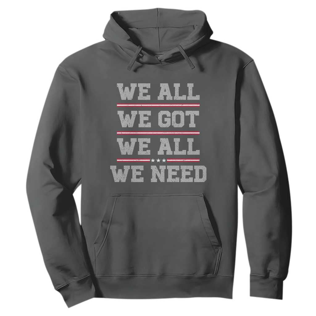 We All We Got We All We Need Hoodie Red Stripes Sport Fan TS11 Dark Heather Print Your Wear