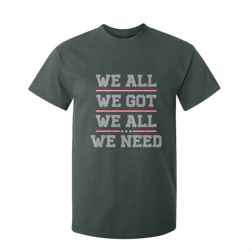 We All We Got We All We Need T Shirt For Kid Red Stripes Sport Fan TS11 Dark Forest Green Print Your Wear