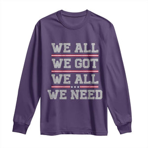 We All We Got We All We Need Long Sleeve Shirt Red Stripes Sport Fan TS11 Purple Print Your Wear