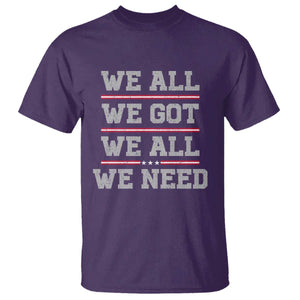 We All We Got We All We Need T Shirt Red Stripes Sport Fan TS11 Purple Print Your Wear