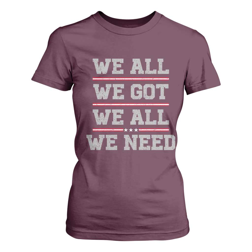 We All We Got We All We Need T Shirt For Women Red Stripes Sport Fan TS11 Maroon Print Your Wear