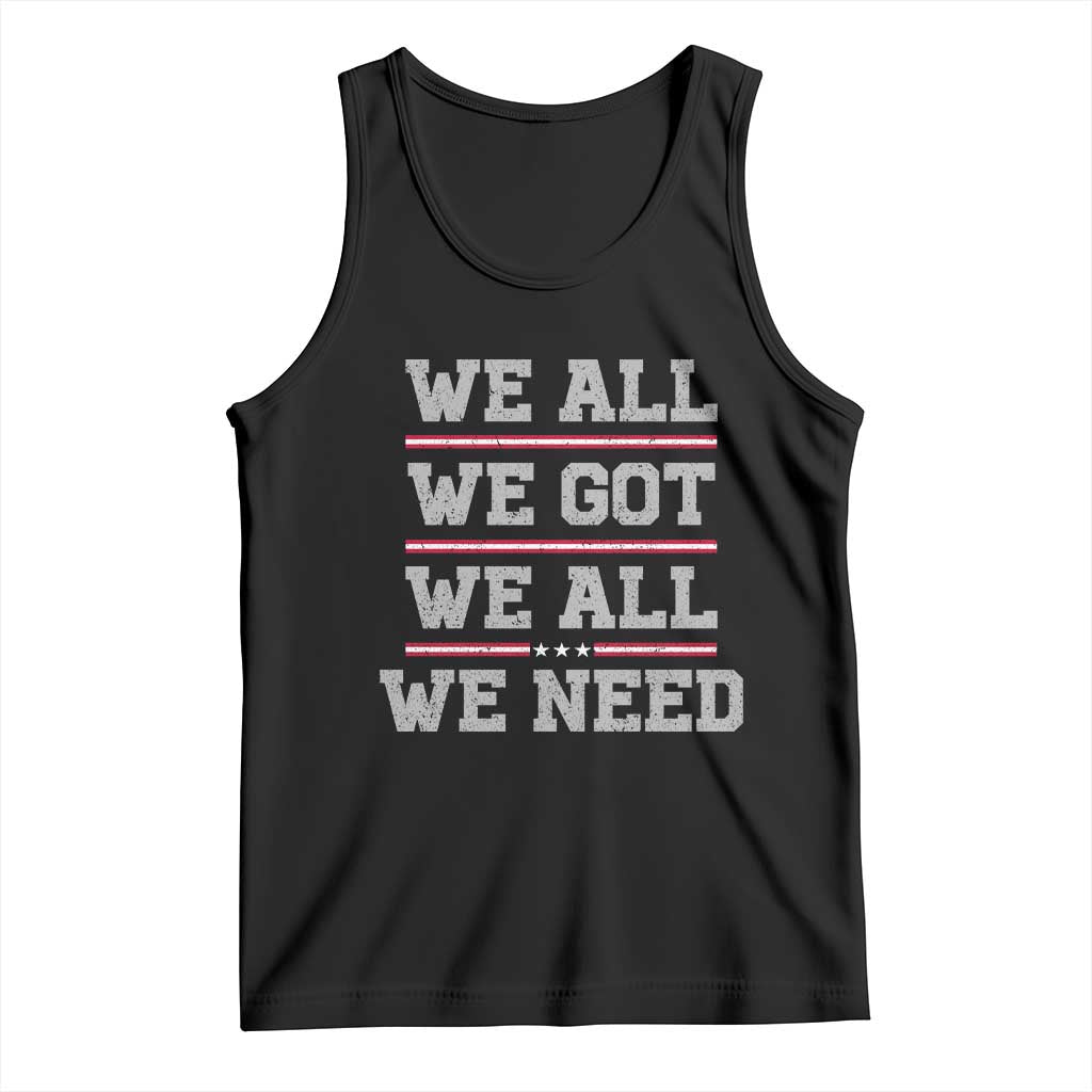 We All We Got We All We Need Tank Top Red Stripes Sport Fan TS11 Black Print Your Wear