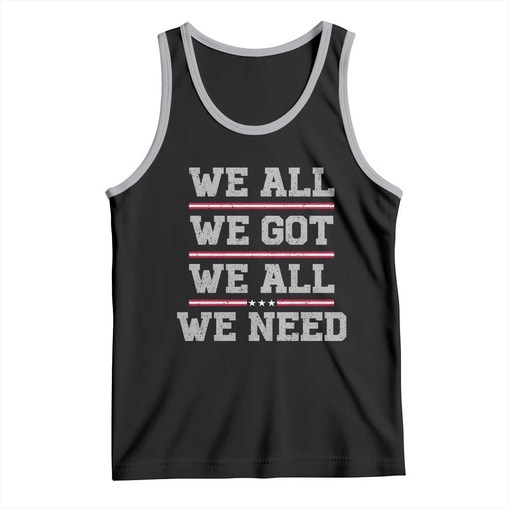 We All We Got We All We Need Tank Top Red Stripes Sport Fan TS11 Black Athletic Heather Print Your Wear