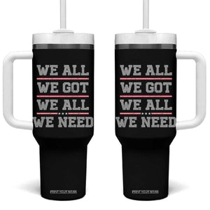 We All We Got We All We Need Tumbler With Handle Red Stripes Sport Fan TS11 One Size: 40 oz Black Print Your Wear