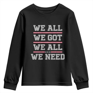 We All We Got We All We Need Youth Sweatshirt Red Stripes Sport Fan TS11 Black Print Your Wear